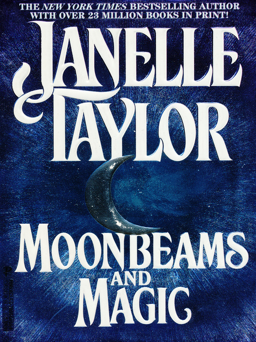 Title details for Moonbeams And Magic by Janelle Taylor - Available